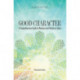 Good Character: A Comprehensive Guide to Manners and Morals in Islam
