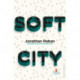 Soft City: Picador Classic