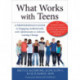 What Works with Teens: A Professional's Guide to Engaging Authentically with Adolescents to Achieve Lasting Change