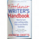 The Freelance Writer's Handbook: How to turn your writing skills into a successful business