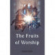 The Fruits of Worship