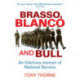 Brasso, Blanco and Bull