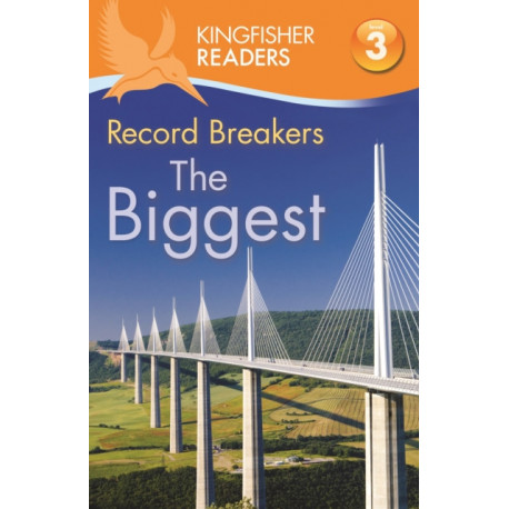 Kingfisher Readers: Record Breakers - The Biggest (Level 3: Reading Alone with Some Help)