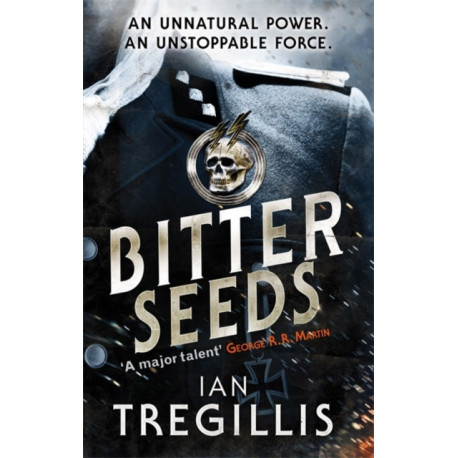 Bitter Seeds: The thrilling novel where British warlocks and German superhuman soldiers collide