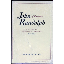 John Randolph of Roanoke, 4th Edition: A Study in American Politics