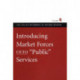 Introducing Market Forces into 'Public' Services