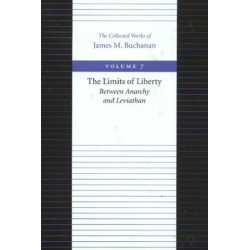 The Limits of Liberty -- Between Anarchy & Leviathan: Between Anarchy and Leviathan