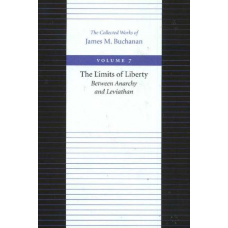 The Limits of Liberty -- Between Anarchy & Leviathan: Between Anarchy and Leviathan