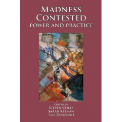 Madness Contested: Power and Practice