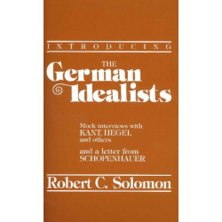 Introducing the German Idealists: Mock Interviews with Kant, Hegel, and Others