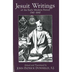 Jesuit Writings of the Early Modern Period: 1540-1640