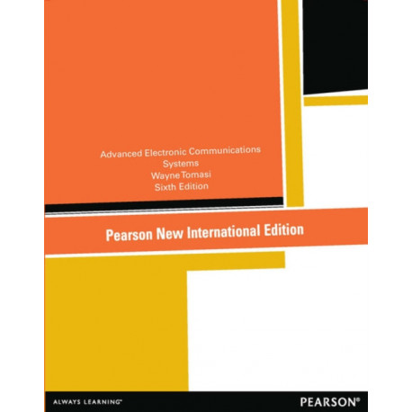 Advanced Electronic Communications Systems: Pearson New International Edition