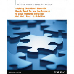 Applying Educational Research: How to Read, Do, and Use Research to Solve Problems of Practice: Pearson New International Edition