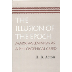 Illusion of the Epoch: Marxism-Leninism as a Philosophical Creed