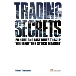 Trading Secrets: 20 hard and fast rules to help you beat the stock market
