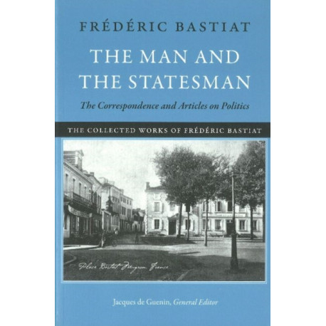 Man & the Statesman: The Correspondence & Articles on Politics
