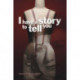 I Have a Story to Tell You