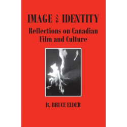 Image and Identity: Reflections on Canadian Film and Culture