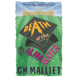 Death at the Alma Mater: A wonderfully witty cosy murder mystery