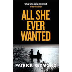 All She Ever Wanted: A twisty and addictive psychological thriller