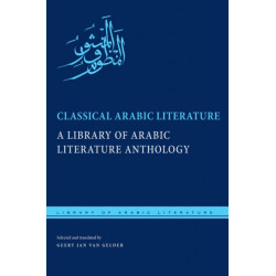 Classical Arabic Literature: A Library of Arabic Literature Anthology