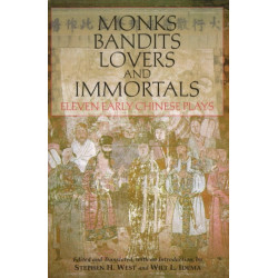 Monks, Bandits, Lovers, and Immortals: Eleven Early Chinese Plays