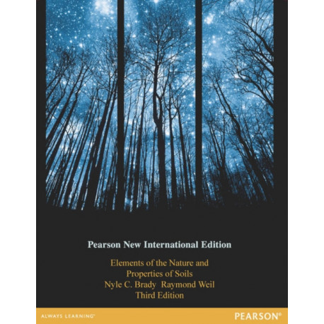 Elements of the Nature and Properties of Soils: Pearson New International Edition