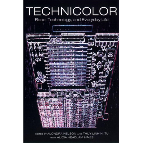 TechniColor: Race, Technology, and Everyday Life