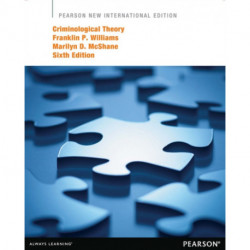 Criminological Theory: Pearson New International Edition