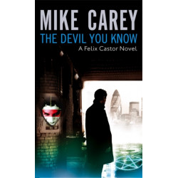The Devil You Know: A Felix Castor Novel, vol 1