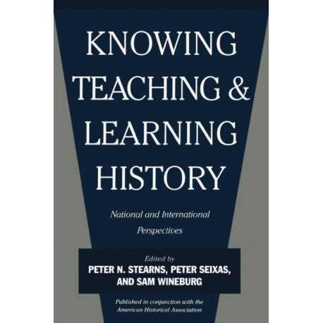 Knowing, Teaching, and Learning History: National and International Perspectives