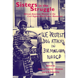 Sisters in the Struggle: African American Women in the Civil Rights-Black Power Movement
