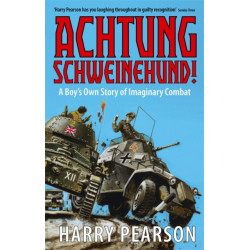 Achtung Schweinehund!: A Boy's Own Story of Imaginary Combat