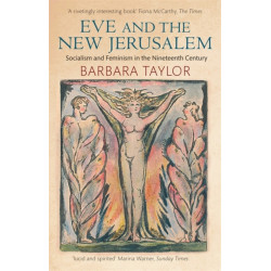 Eve and the New Jerusalem: Socialism and Feminism in the Nineteenth Century