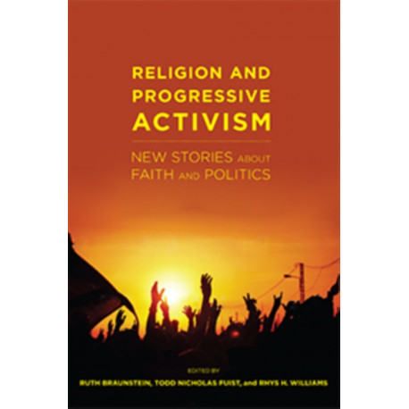 Religion and Progressive Activism: New Stories About Faith and Politics