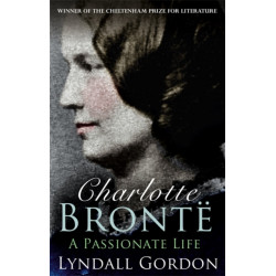 Charlotte Bronte: A Passionate Life