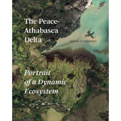 The Peace-Athabasca Delta: Portrait of a Dynamic Ecosystem