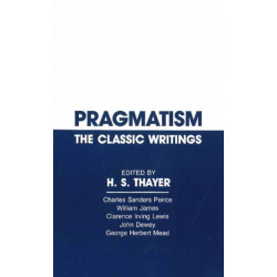 Pragmatism: The Classic Writings