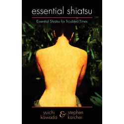 Essential Shiatsu: Essential Shiatsu for Troubled times