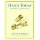 Hand Tools: Their Ways and Workings