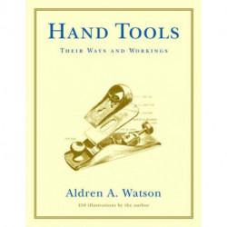 Hand Tools: Their Ways and Workings