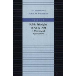 The Public Principles of Public Debt -- A Defense & Restatement: A Defense and Restatement