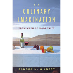 The Culinary Imagination: From Myth to Modernity