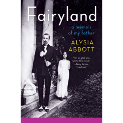 Fairyland: A Memoir of My Father