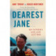 Dearest Jane...: My Father's Life and Letters