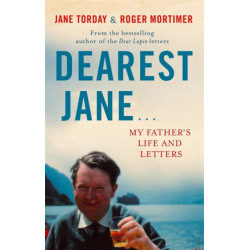 Dearest Jane...: My Father's Life and Letters