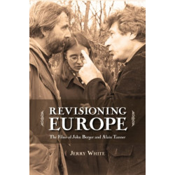 Revisioning Europe: The Films of John Berger and Alain Tanner
