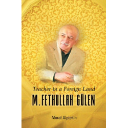 Teacher in a Foreign Land: M Fethullah Gulen