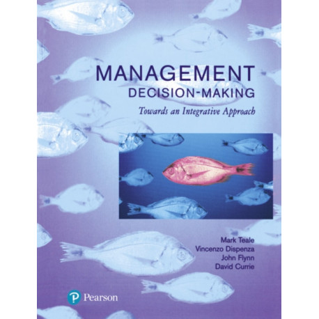 Management Decision Making: Towards an Integrative Approach