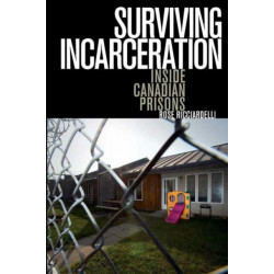 Surviving Incarceration: Inside Canadian Prisons